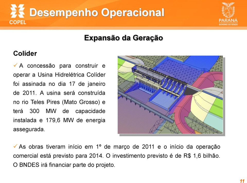 A usina será construída no rio Teles Pires (Mato Grosso) e terá 300 MW de capacidade instalada e 179,6 MW de energia