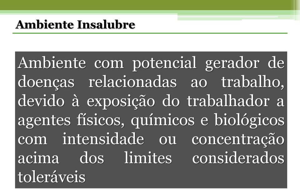 trabalhador a agentes físicos, químicos e biológicos com