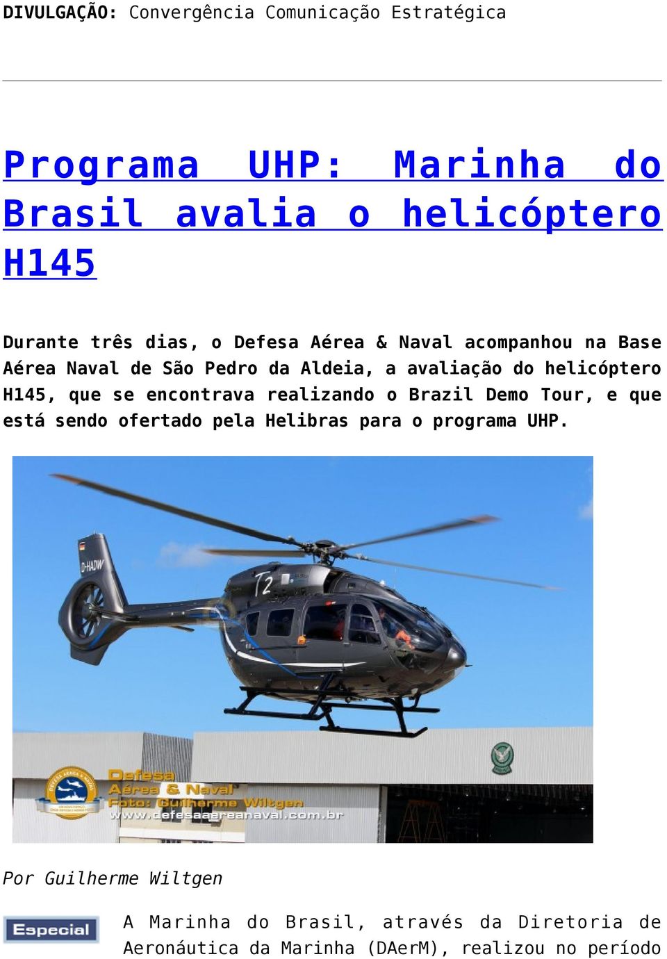 H145, que se encontrava realizando o Brazil Demo Tour, e que está sendo ofertado pela Helibras para o programa UHP.