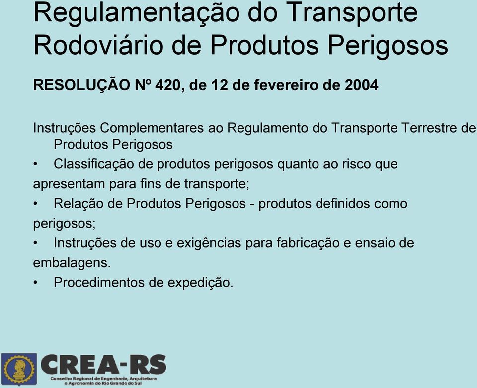 perigosos quanto ao risco que apresentam para fins de transporte; Relação de Produtos Perigosos - produtos