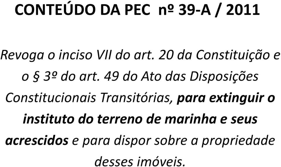 49 do Ato das Disposições Constitucionais Transitórias, para