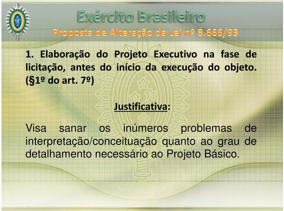 7º) Visa sanar a os inúmeros problemas pobe de