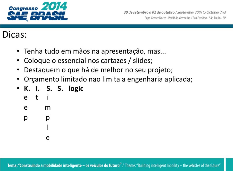 que há de melhor no seu projeto; Orçamento limitado nao