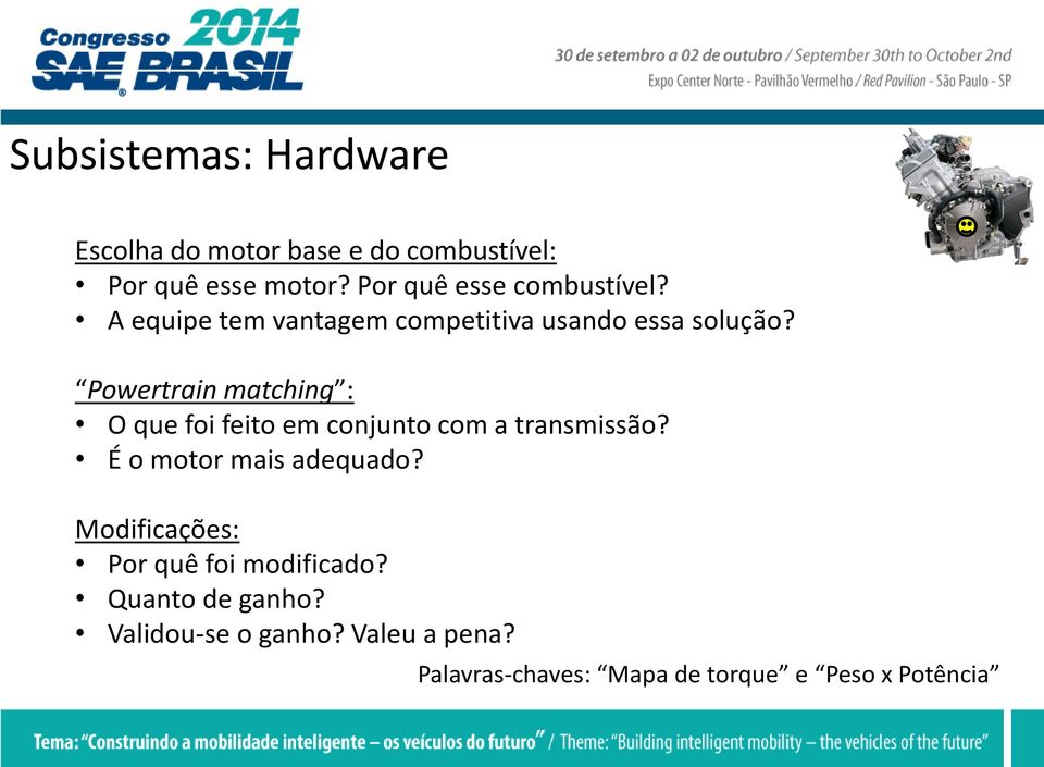 Powertrain matching : O que foi feito em conjunto com a transmissão? É o motor mais adequado?