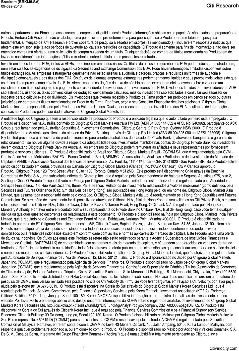 mencionado(s), inclusive em resposta a notícias que afetem este emissor, sujeita aos períodos de quietude aplicáveis e restrições da capacidade.