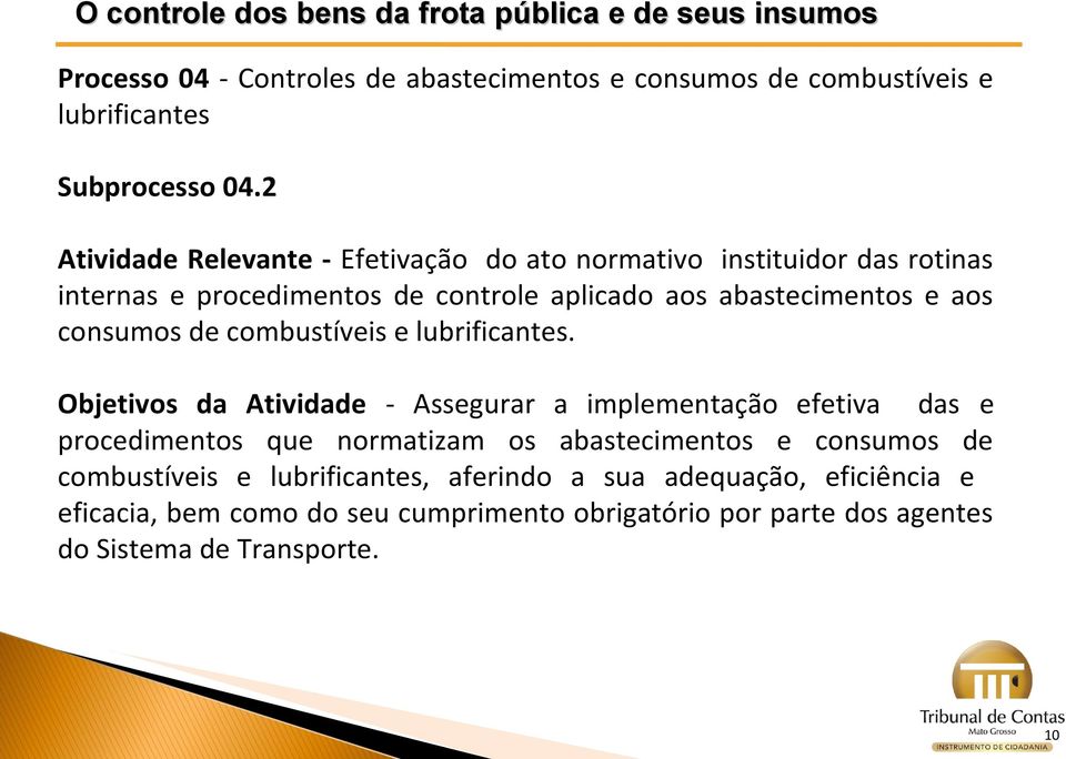 aos consumos de combustíveis e lubrificantes.