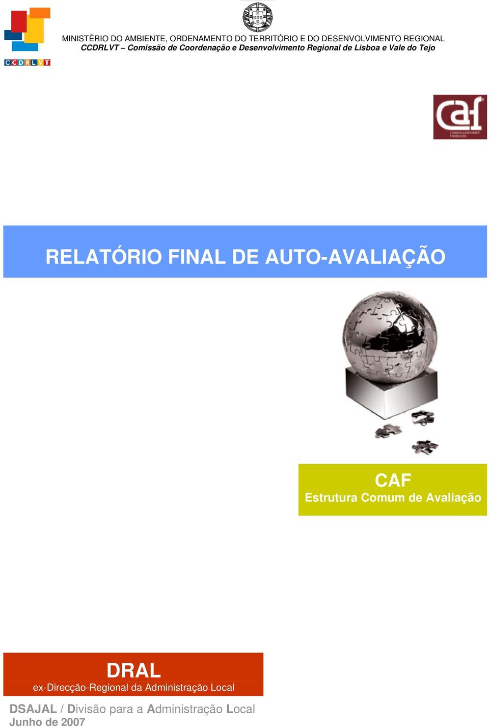 RELATÓRIO FINAL DE AUTO-AVALIAÇÃO CAF Estrutura Comum de Avaliação DRAL