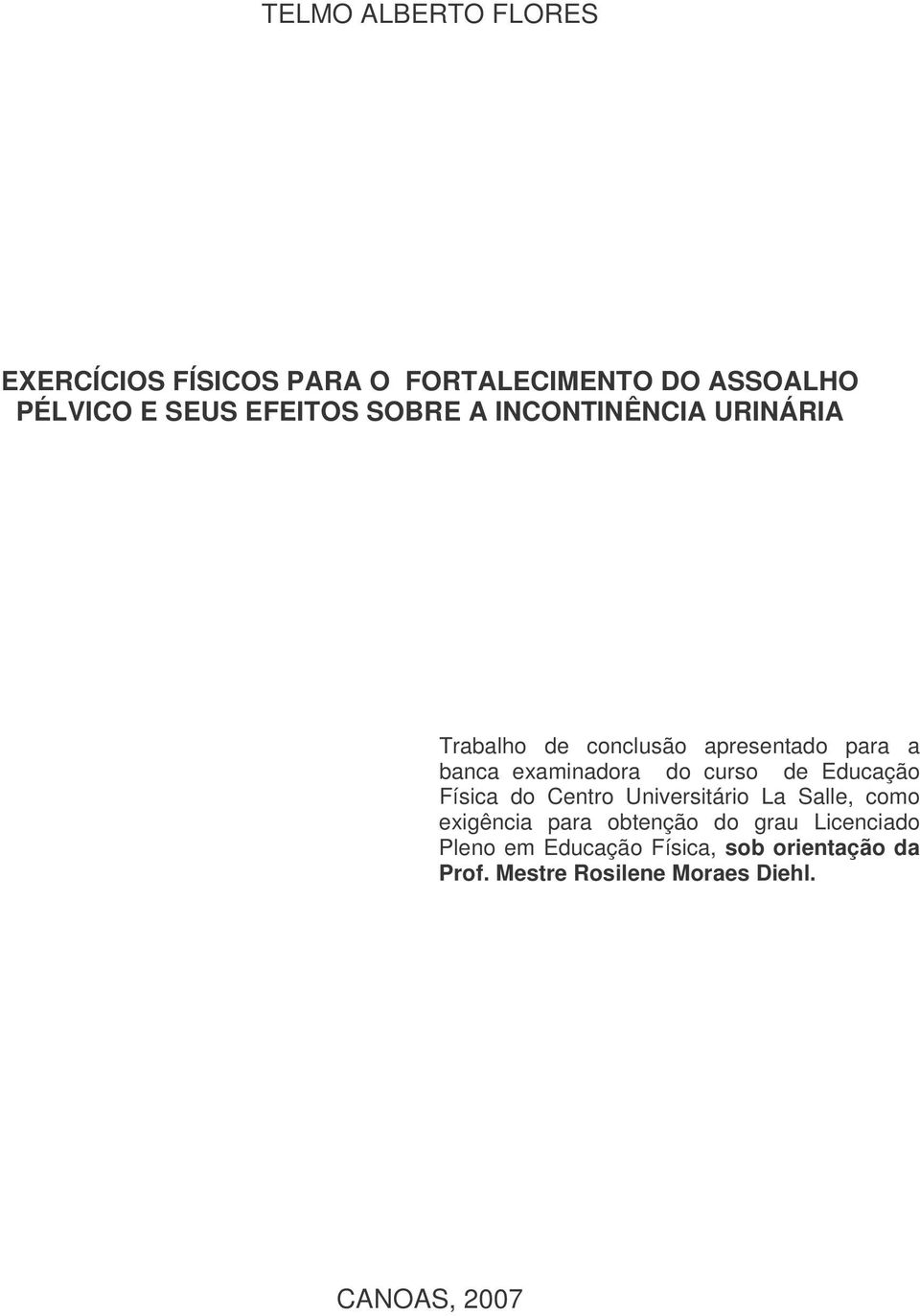 do curso de Educação Física do Centro Universitário La Salle, como exigência para obtenção do