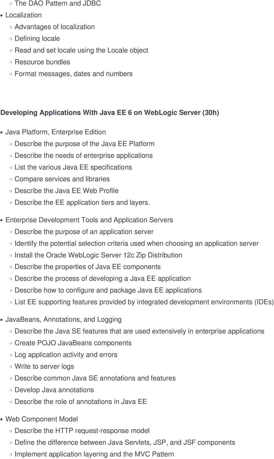 EE specifications Compare services and libraries Describe the Java EE Web Profile Describe the EE application tiers and layers.