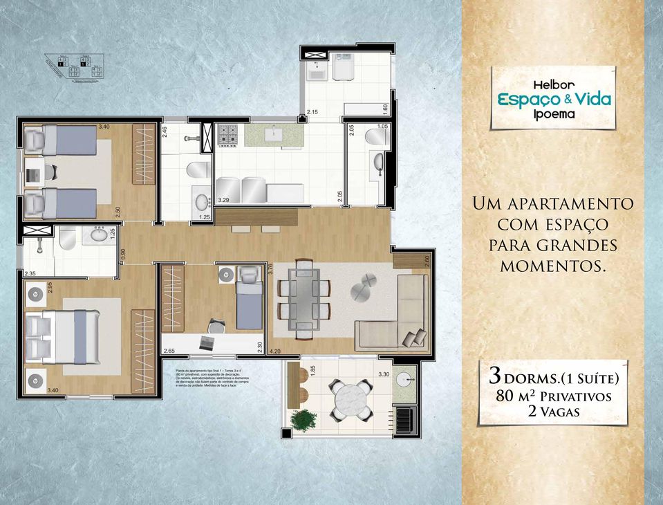 Planta do apartamento tipo final 1 Torres 3 e 4 (80 m 2 privativos), com sugestão de decoração.