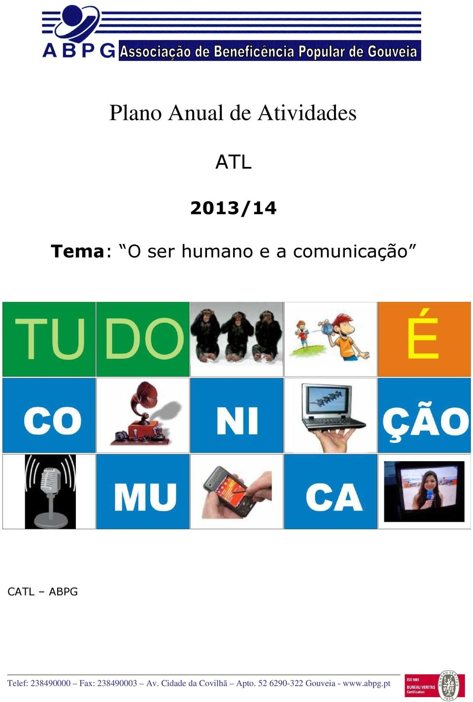 2013/14 Tema: O ser