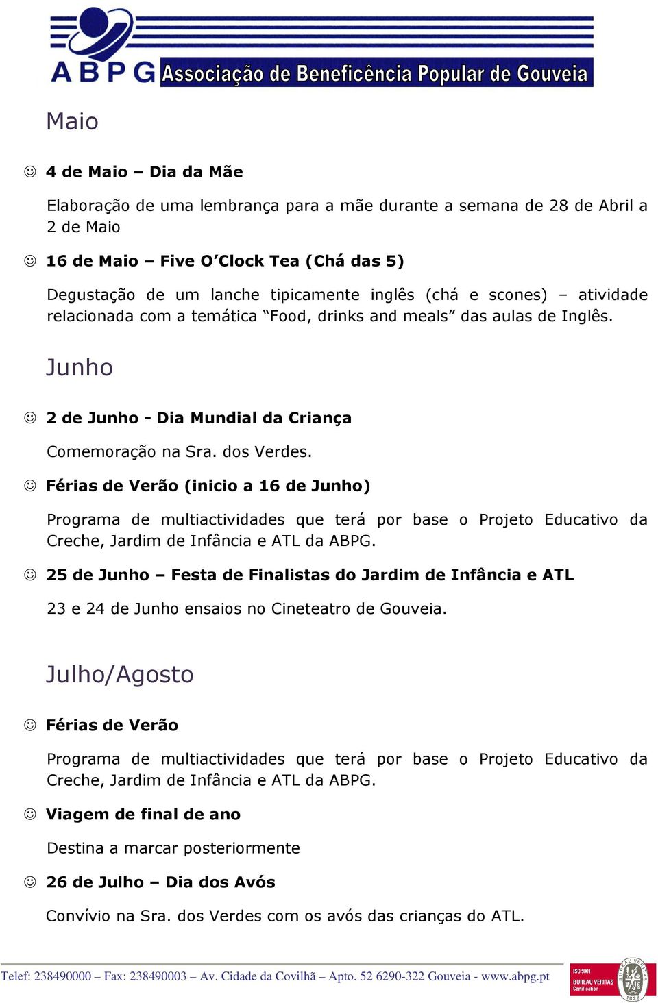 Junho 2 de Junho - Dia Mundial da Criança Comemoração na Sra. dos Verdes.