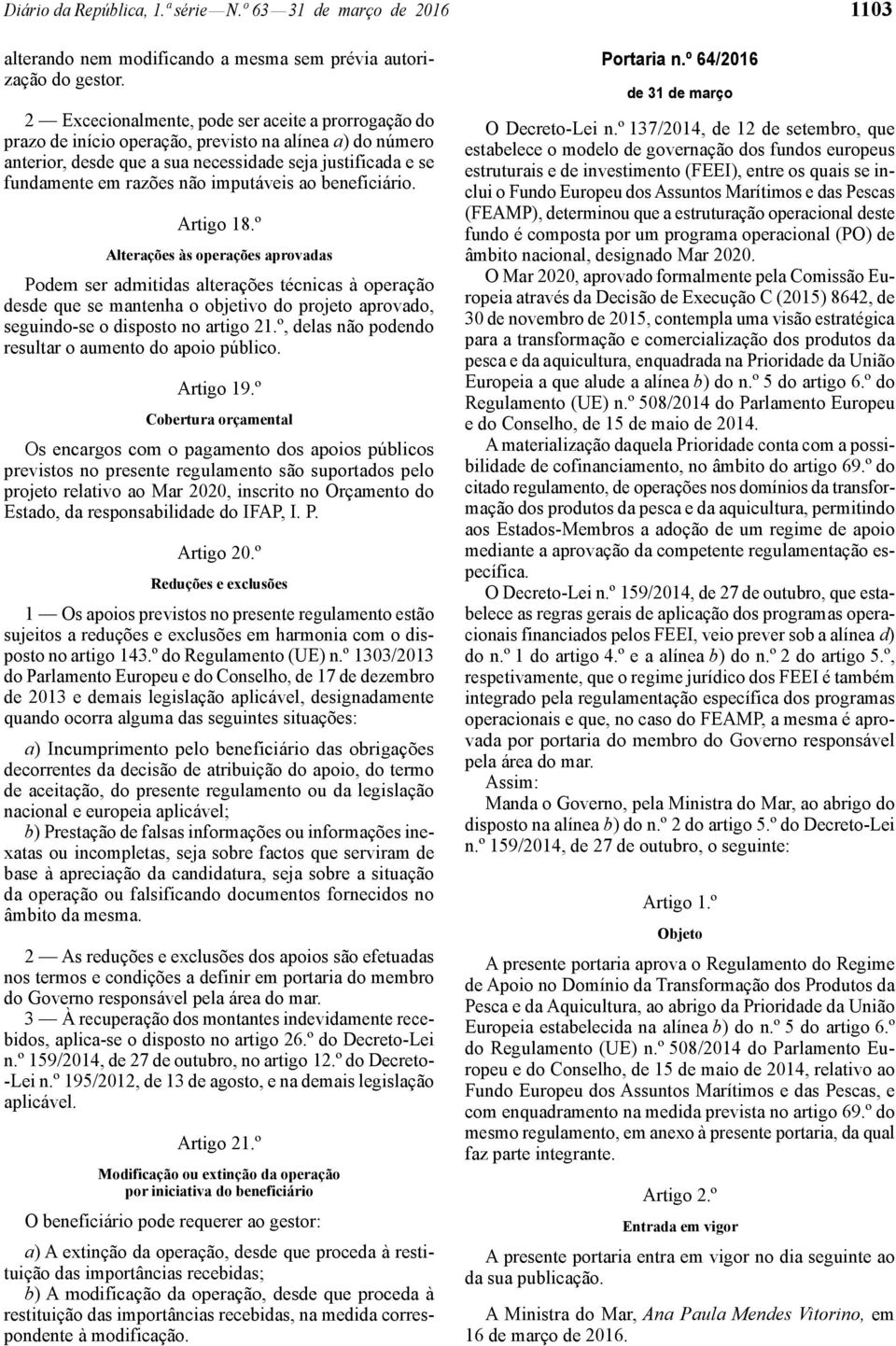 imputáveis ao beneficiário. Artigo 18.