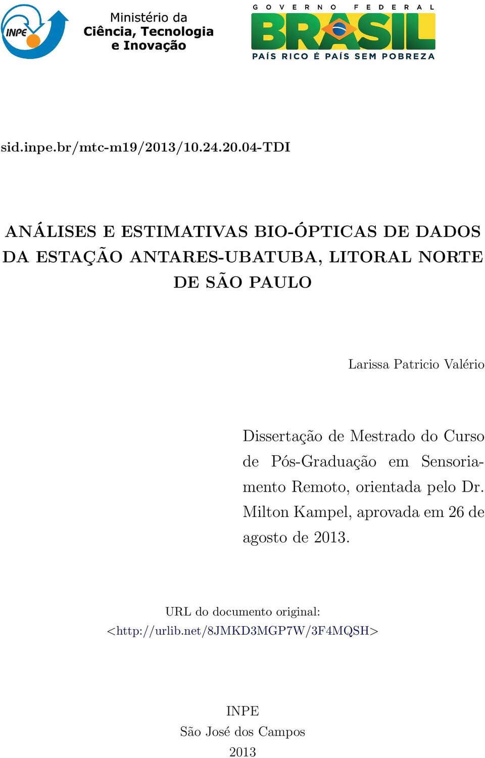 04-tdi ANÁLISES E ESTIMATIVAS BIO-ÓPTICAS DE DADOS DA ESTAÇÃO ANTARES-UBATUBA, LITORAL NORTE DE SÃO