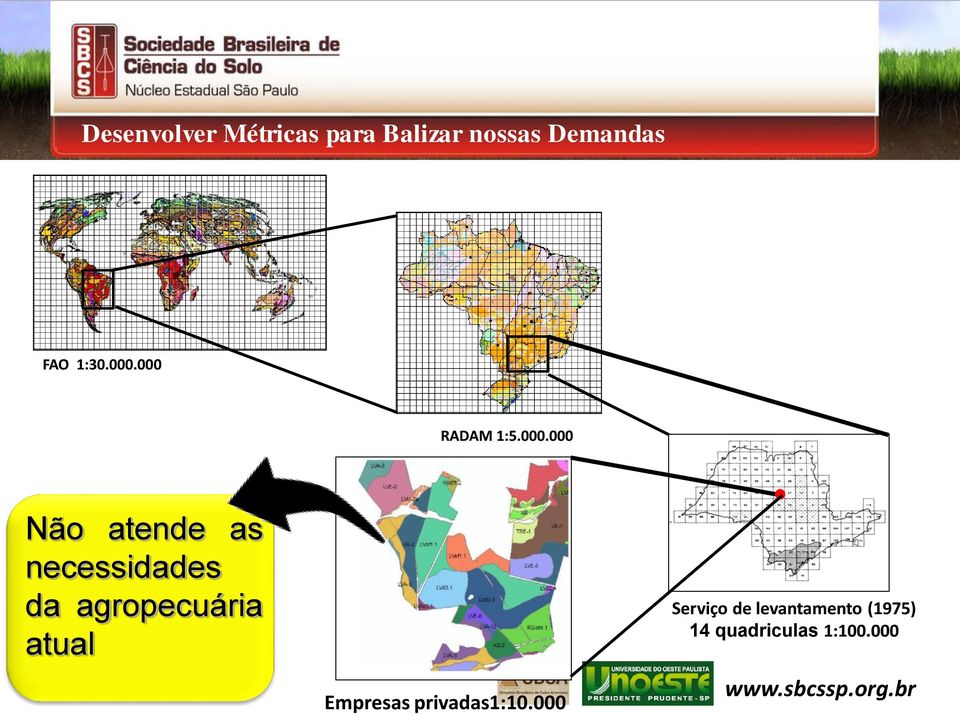 000 RADAM 1:5.000.000 Não atende as necessidades da