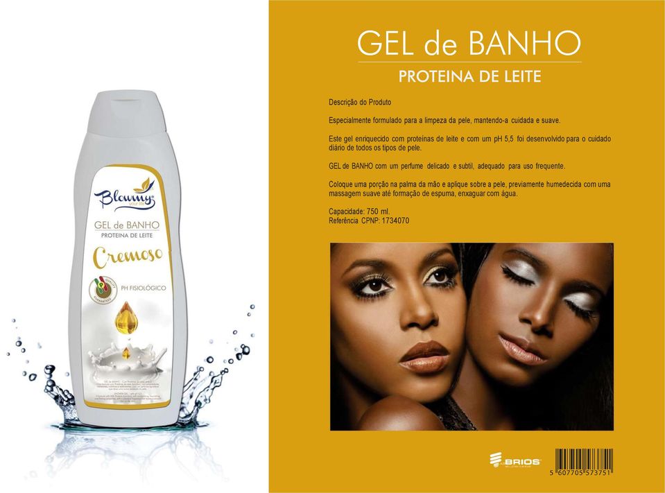 tipos de pele. GEL de BANHO com um perfume delicado e subtil, adequado para uso frequente.