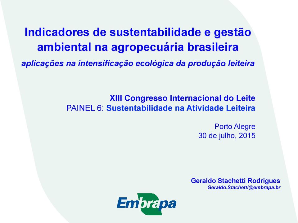 Internacional do Leite PAINEL 6: Sustentabilidade na Atividade Leiteira Porto