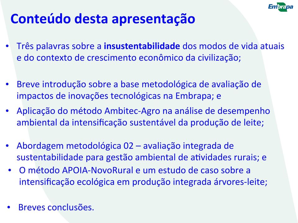 desempenho ambiental da intensificação sustentável da produção de leite; Abordagem metodológica 02 avaliação integrada de sustentabilidade para gestão