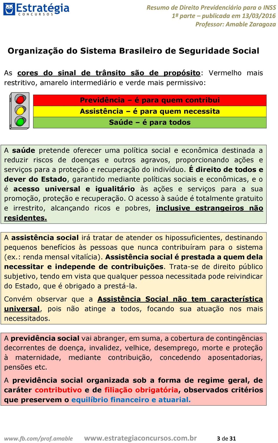 serviços para a proteção e recuperação do indivíduo.