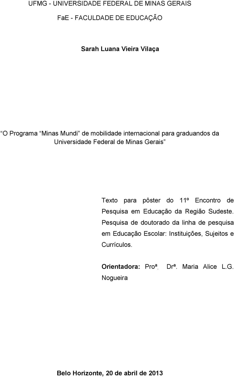 Encontro de Pesquisa em Educação da Região Sudeste.