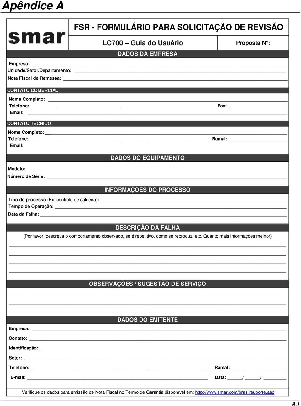 controle de caldeira): Tempo de Operação: Data da Falha: DESCRIÇÃO DA FALHA (Por favor, descreva o comportamento observado, se é repetitivo, como se reproduz, etc.