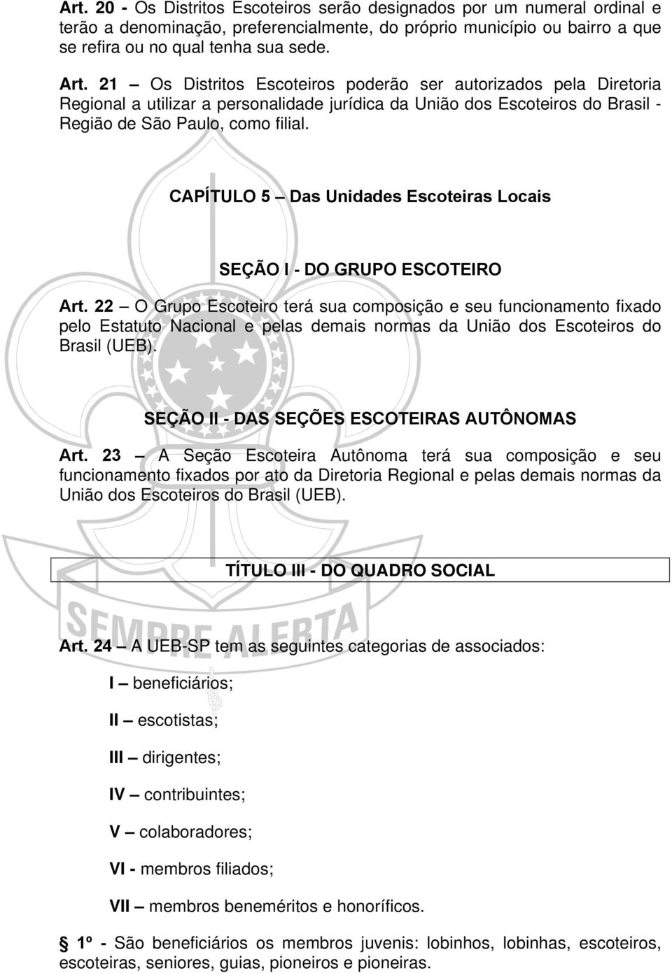 CAPÍTULO 5 Das Unidades Escoteiras Locais SEÇÃO I - DO GRUPO ESCOTEIRO Art.