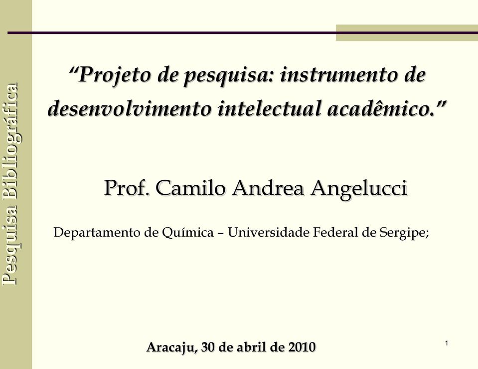Camilo Andrea Angelucci Departamento de Química