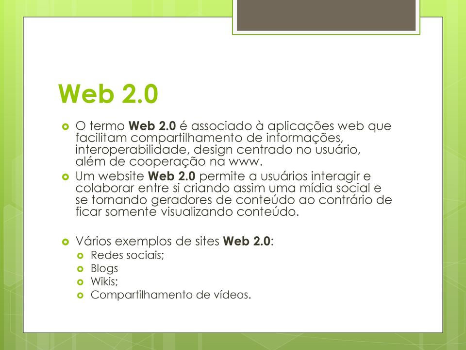 no usuário, além de cooperação na www. Um website Web 2.