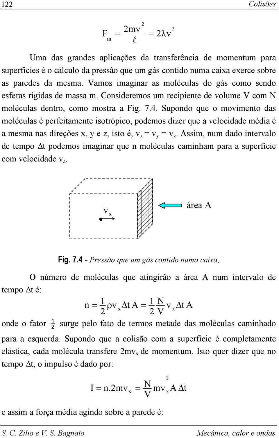 Supondo que o oiento das oléculas é peeitaente isotópico, podeos dize que a elocidade édia é a esa nas dieções x, y e z, isto é, x y z.