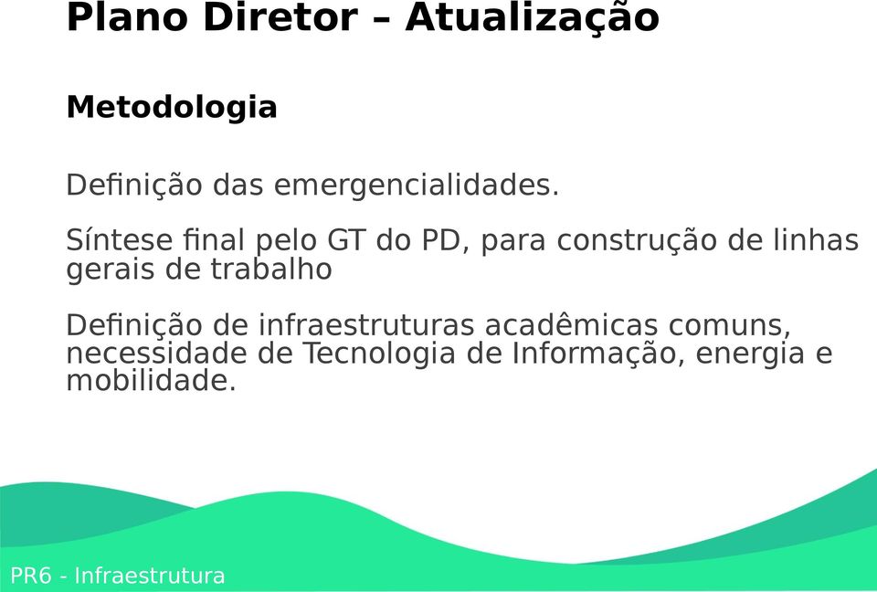 Síntese final pelo GT do PD, para construção de linhas gerais