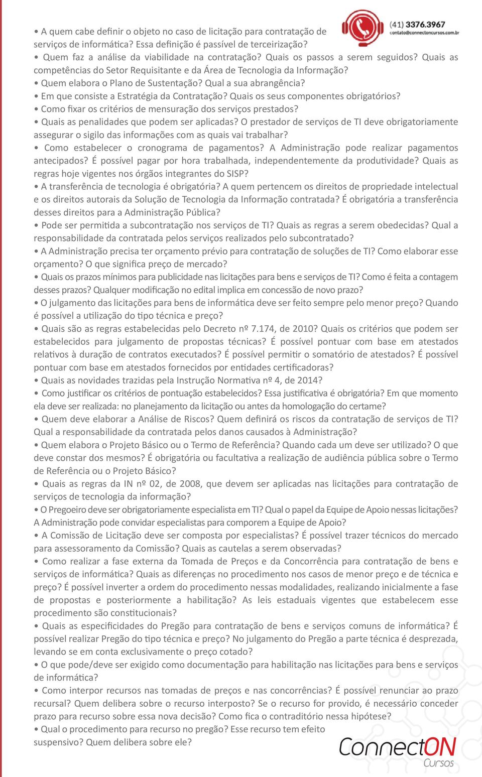 Em que consiste a Estratégia da Contratação? Quais os seus componentes obrigatórios? Como fixar os critérios de mensuração dos serviços prestados? Quais as penalidades que podem ser aplicadas?