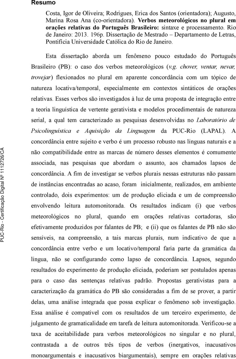 Dissertacao de Mestrado Departamento de Letras, Pontifícia Universidade Católica do Rio de Janeiro.