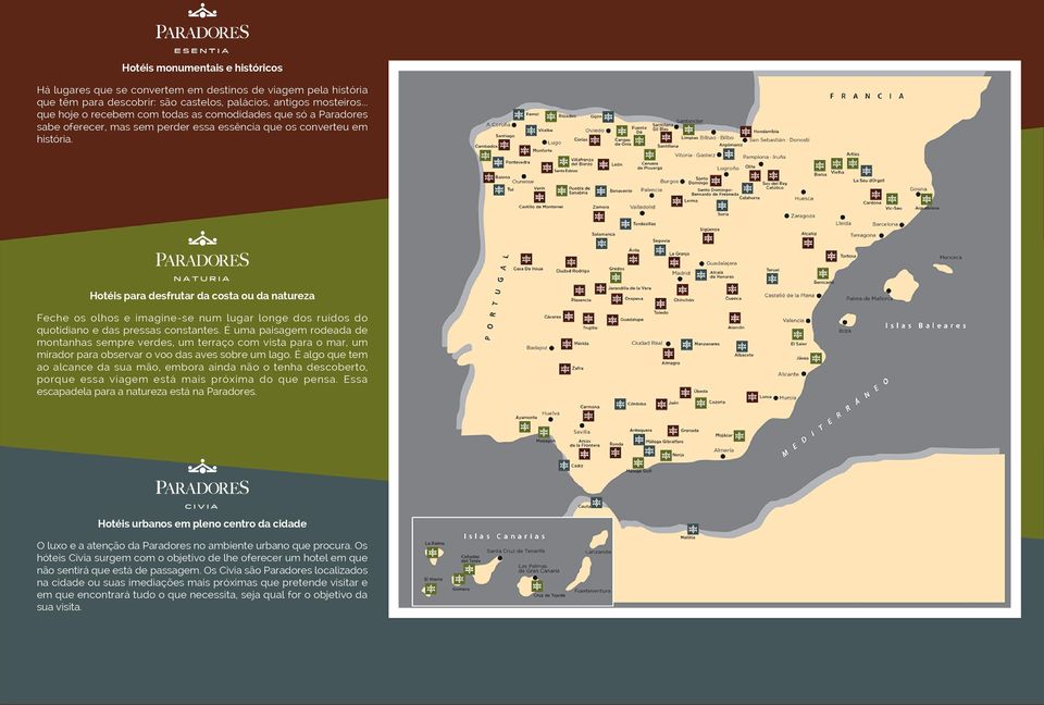 Hotéis para desfrutar da costa ou da natureza Feche os olhos e imagine-se num lugar longe dos ruídos do quotidiano e das pressas constantes.