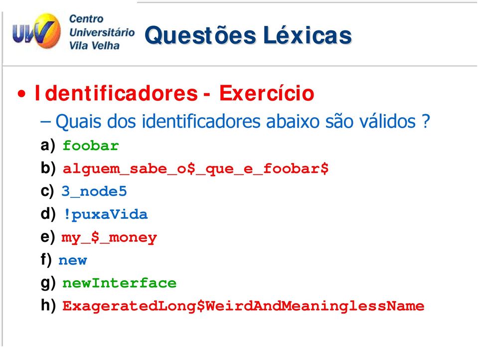a) foobar b) alguem_sabe_o$_que_e_foobar$ c) 3_node5 d)!