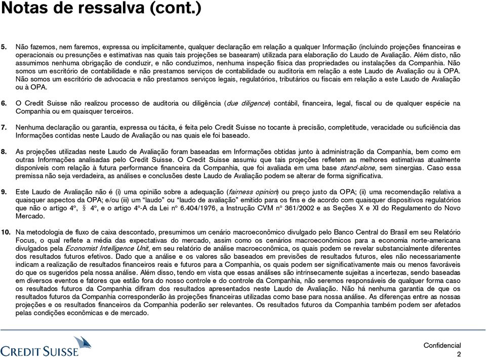 projeções se basearam) utilizada para elaboração do Laudo de Avaliação.