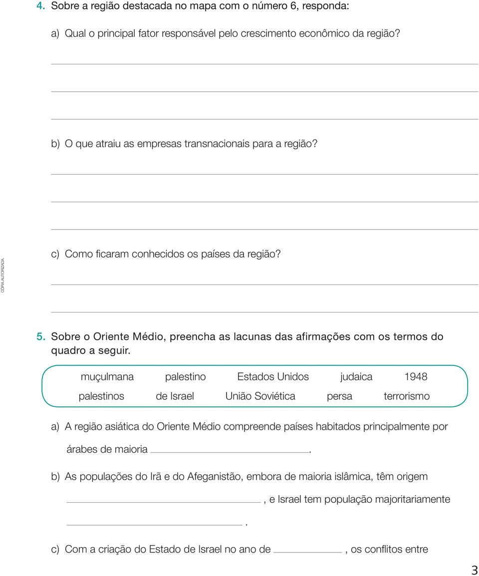 Sobre o Oriente Médio, preencha as lacunas das afirmações com os termos do quadro a seguir.