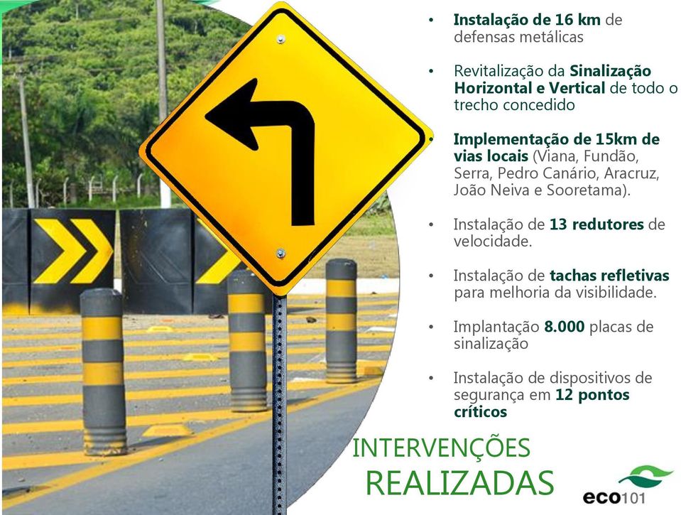 Sooretama). Instalação de 13 redutores de velocidade.