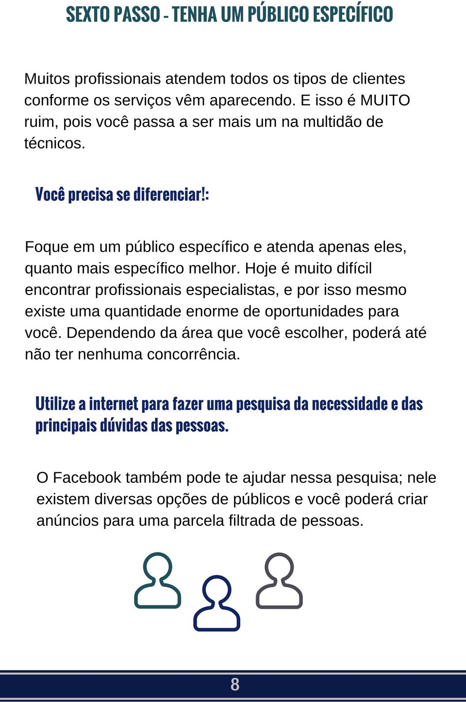 Hoje é muito difícil encontrar profissionais especialistas, e por isso mesmo existe uma quantidade enorme de oportunidades para você.