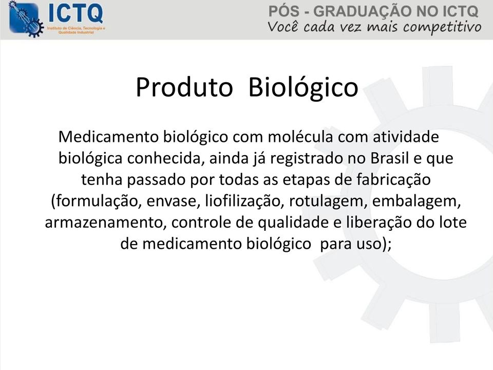 de fabricação (formulação, envase, liofilização, rotulagem, embalagem,