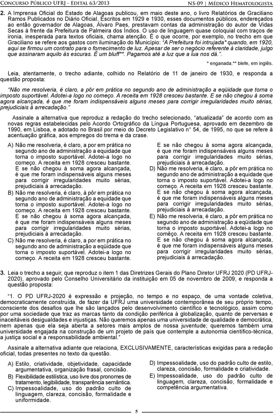 Palmeira dos Índios. O uso de linguagem quase coloquial com traços de ironia, inesperada para textos oficiais, chama atenção.