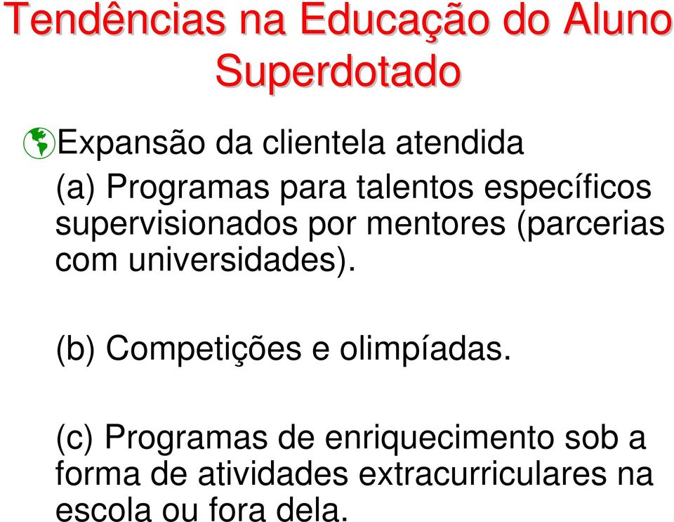 (parcerias com universidades). (b) Competições e olimpíadas.