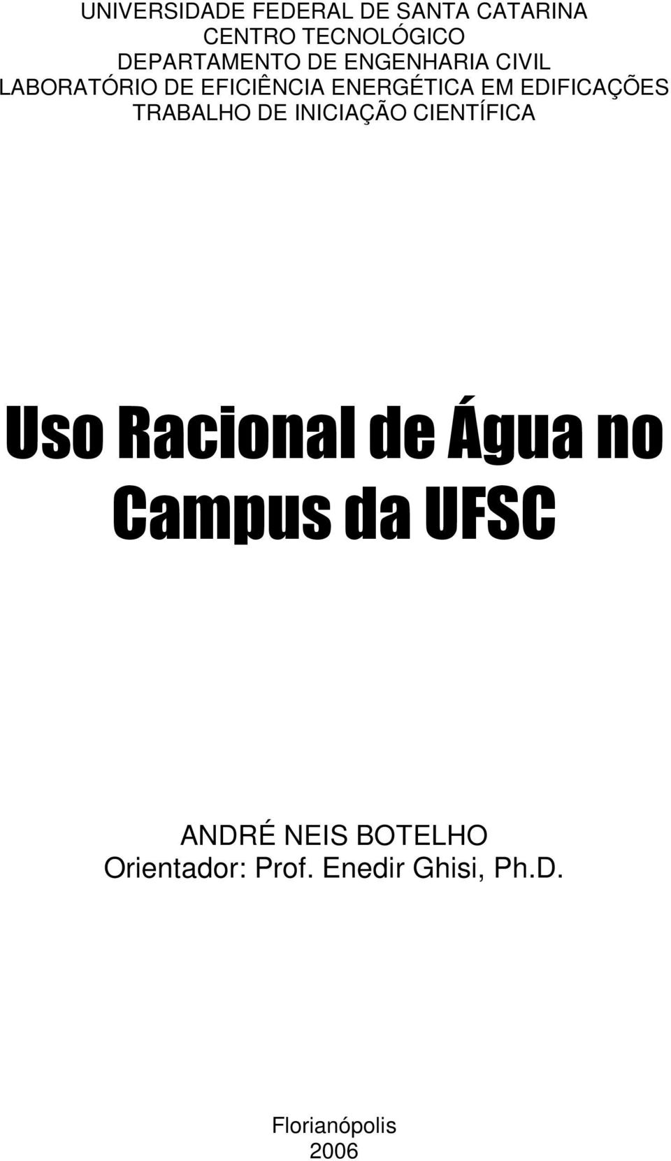 TRABALHO DE INICIAÇÃO CIENTÍFICA Uso Racional de Água no Campus da UFSC