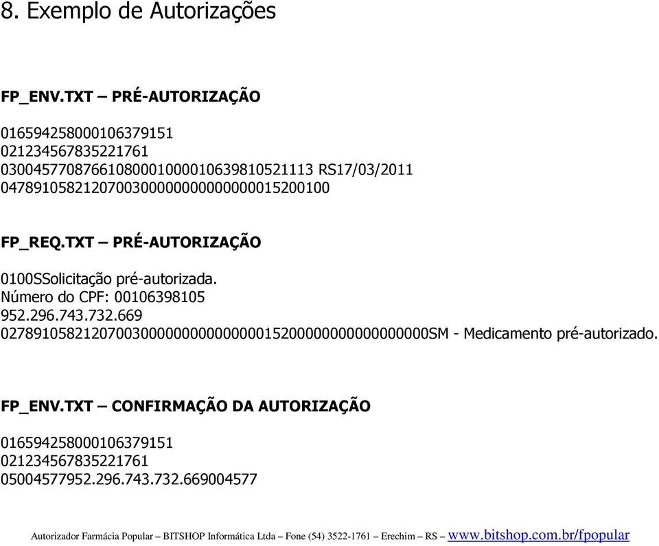 04789105821200300000000000000015200100 FP_REQ.TXT PRÉ-AUTORIZAÇÃO 0100SSolicitação pré-autorizada.