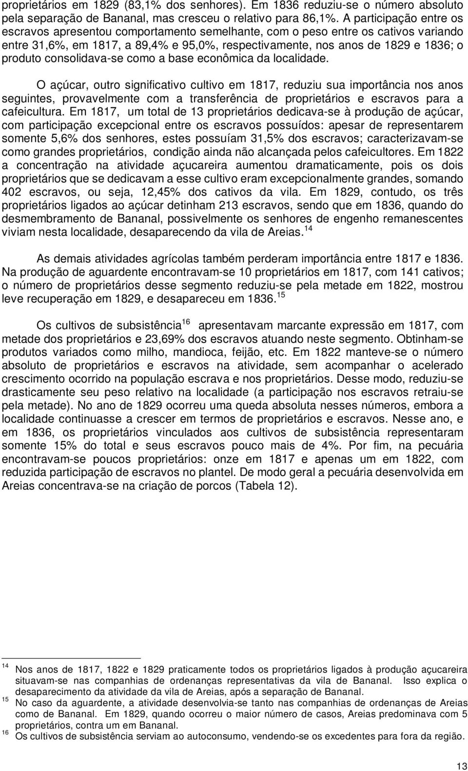 consolidava-se como a base econômica da localidade.