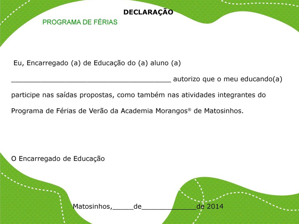 como também nas atividades integrantes do Programa de Férias de Verão da