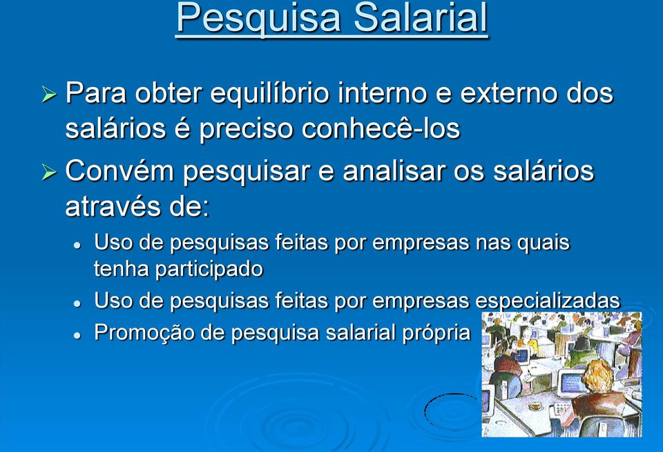 Uso de pesquisas feitas por empresas nas quais tenha participado Uso de