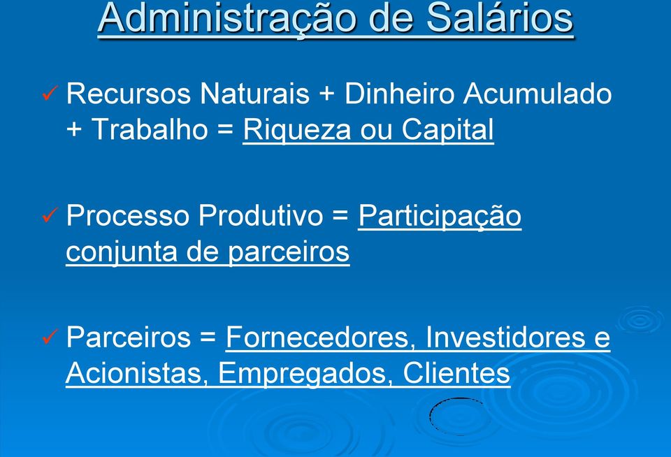 Produtivo = Participação conjunta de parceiros Parceiros