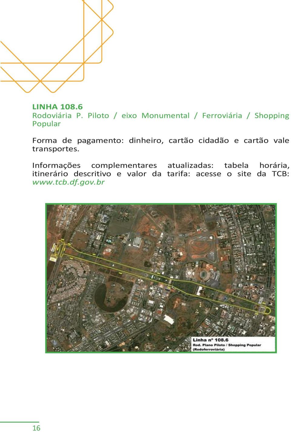 pagamento: dinheiro, cartão cidadão e cartão vale transportes.