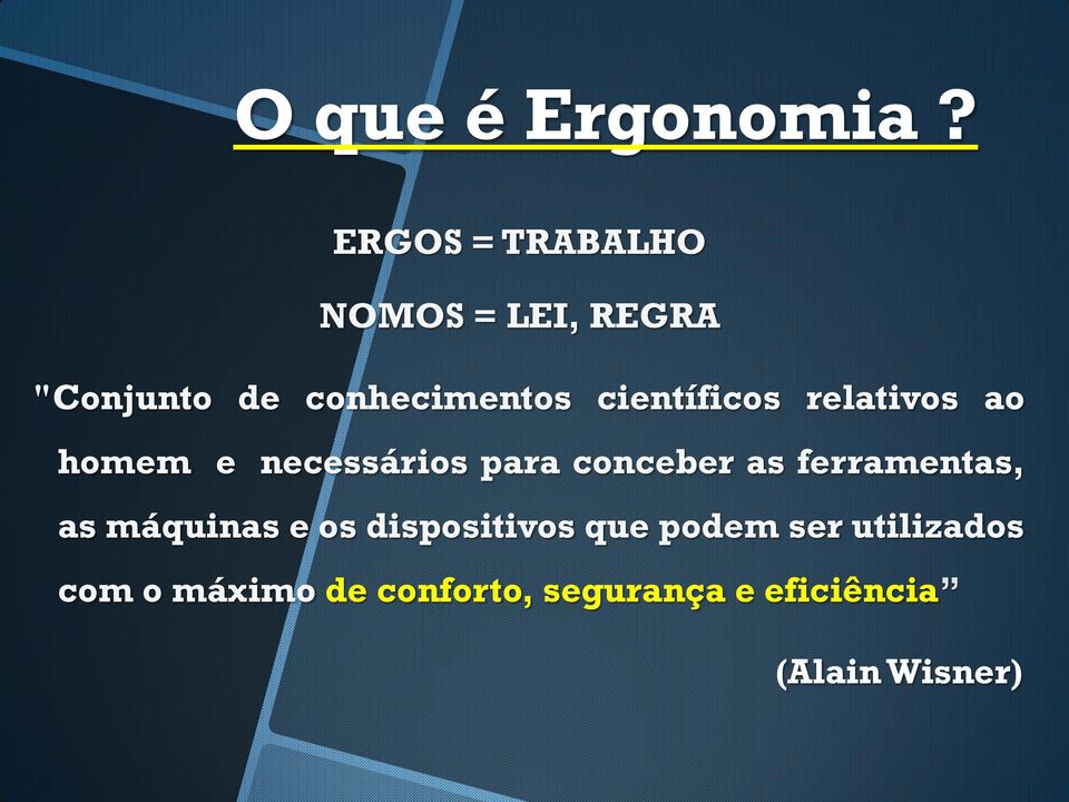 científicos relativos ao homem e necessários para conceber as