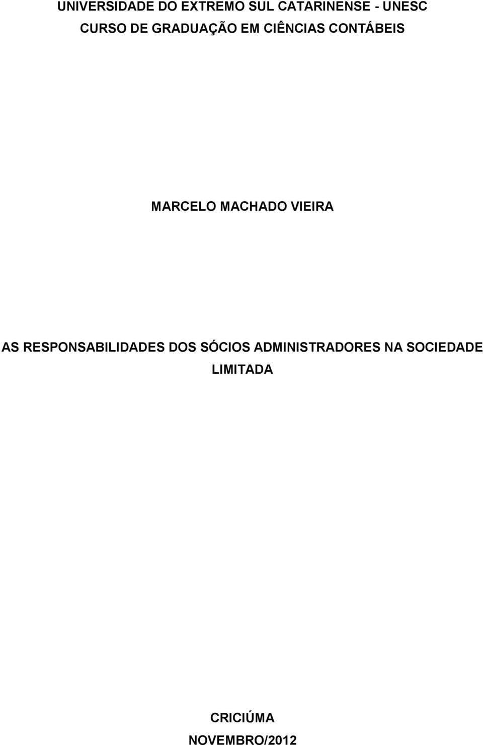 MACHADO VIEIRA AS RESPONSABILIDADES DOS SÓCIOS